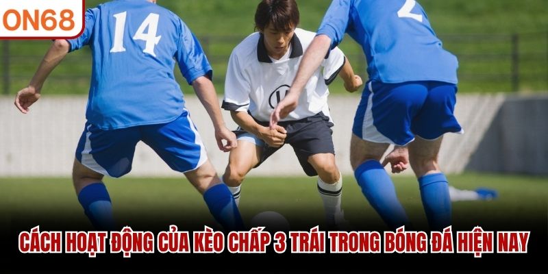 kèo chấp 3 trái