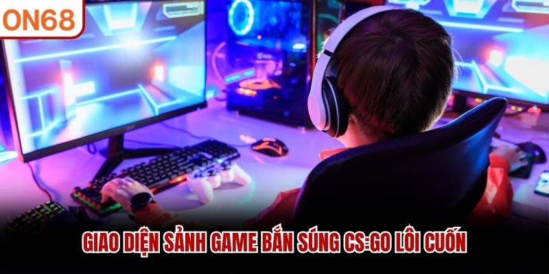 Giao diện sảnh game bắn súng CS:GO lôi cuốn E Sport TF
