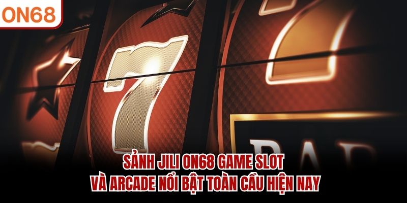 sảnh jili ON68
